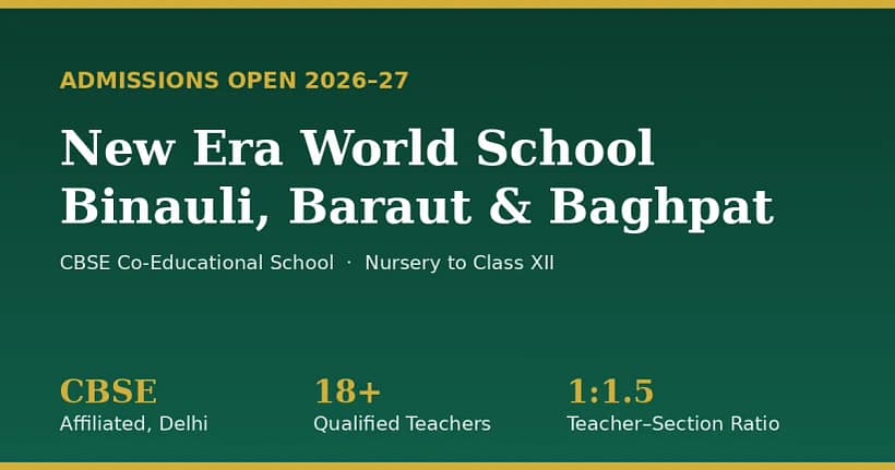 new era world school, binauli, baraut and baghpat